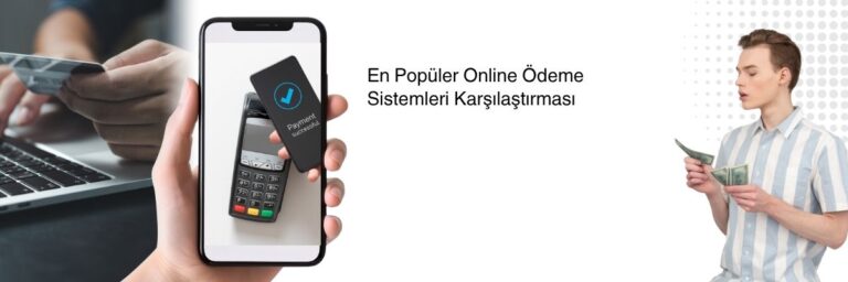 En Popüler Online Ödeme Sistemleri Karşılaştırması