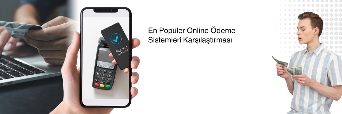 En Popüler Online Ödeme Sistemleri Karşılaştırması