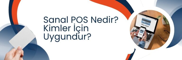 Sanal POS Nedir Kimler İçin Uygundur