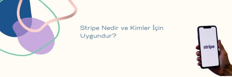 Stripe Nedir ve Kimler İçin Uygundur