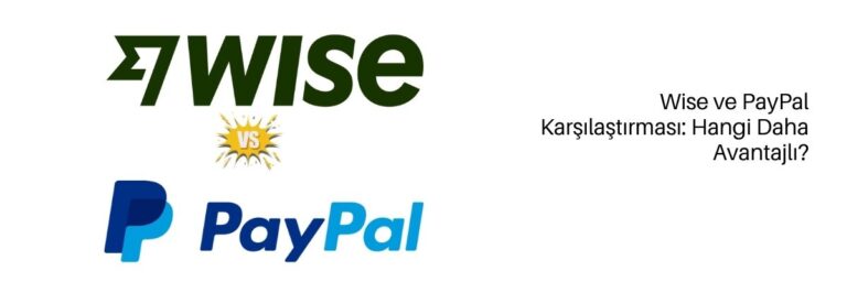 Wise ve PayPal Karşılaştırması Hangi Daha Avantajlı